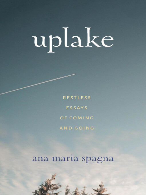 Title details for Uplake by Ana Maria Spagna - Available